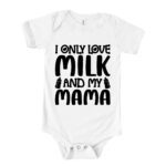 I Only Love Milk and My Mama Baby Shirt - Cute and Funny Infant Tee - Perfect Gift for Newborns and Babies T-Shirt – Viva Party