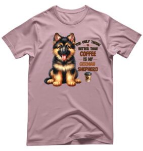 The Only Thing Better Than Coffee is My German Shepherd