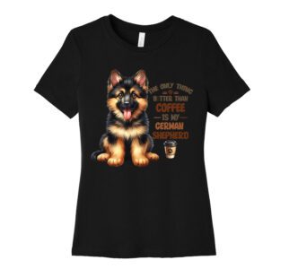 The Only Thing Better Than Coffee is My German Shepherd