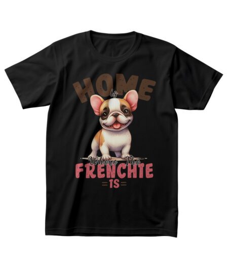 Home is Where My Frenchie Is - Adorable French Bulldog T-Shirt – Viva Party