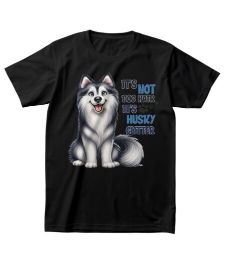 It's Not Dog Hair, It's Husky Glitter - Funny Husky Lover T-Shirt – Viva Party