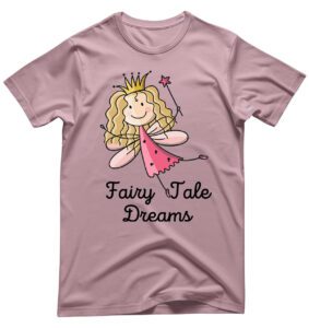 Fairy Tale Dreams T-Shirt ? Magical and Inspirational Graphic Tee for Kids ? Comfortable, Stylish, Perfect Gift Idea