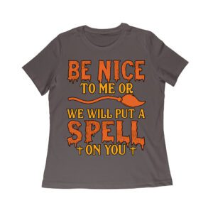 Beware! Be nice to me or we will put a spell on you
