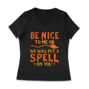 Beware! Be nice to me or we will put a spell on you - Funny Halloween Spellcaster T-Shirt Women Jersey V-Neck – Viva Party