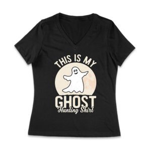 This Is My Ghost Hunting Shirt - Spooky and Fun Halloween Tee Women Jersey V-Neck – Viva Party