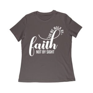 For We Walk by Faith Not Sight Inspirational Graphic T-Shirt for Empowerment and Hope Women Relaxed