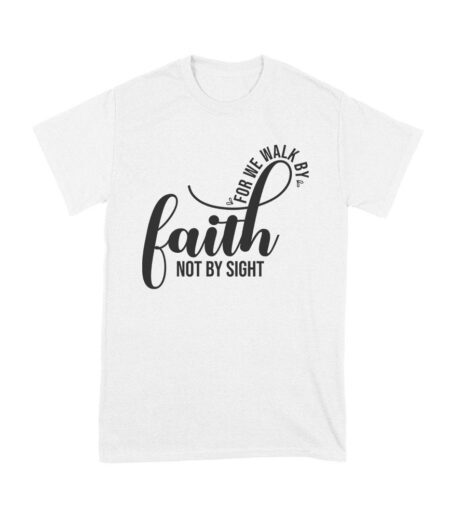 For We Walk by Faith Not Sight Inspirational Graphic T-Shirt for Empowerment and Hope Unisex Youth