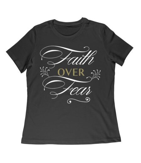 Faith Over Fear Inspirational T-Shirt for Strength, Courage, and Belief Women Relaxed – Viva Party