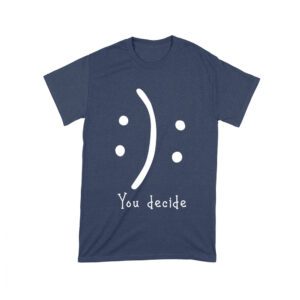 You Decide Emoticon T-Shirt ? Choose Your Mood Inspirational Design Unisex Toddler