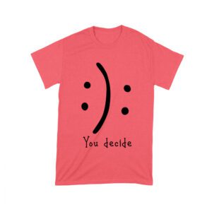 You Decide Emoticon T-Shirt ? Choose Your Mood Inspirational Design Unisex Toddler