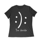 You Decide Emoticon T-Shirt ? Choose Your Mood Inspirational Design Women Relaxed – Viva Party