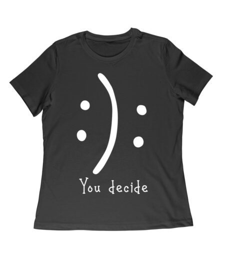 You Decide Emoticon T-Shirt ? Choose Your Mood Inspirational Design Women Relaxed – Viva Party