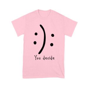 You Decide Emoticon T-Shirt ? Choose Your Mood Inspirational Design Unisex Youth