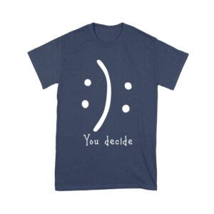 You Decide Emoticon T-Shirt ? Choose Your Mood Inspirational Design Unisex Youth