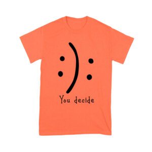 You Decide Emoticon T-Shirt ? Choose Your Mood Inspirational Design Unisex Youth