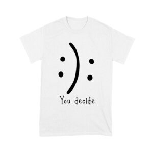 You Decide Emoticon T-Shirt ? Choose Your Mood Inspirational Design Unisex Youth