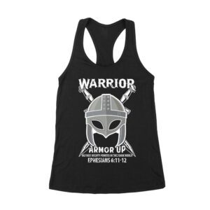 Armor Up Warrior Shirt - Fight Mighty Powers T-Shirt - Ephesians 6:11-12 Christian Battle Armor Tee Women's Racerback Tank Top – Viva Party