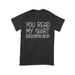 You Read My Shirt - That's Enough Social Interaction for One Day T-Shirt - Funny, Introvert Humor Tee for Anti-Social Vibes Unisex Toddler – Viva Party