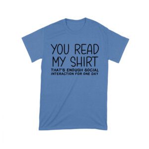You Read My Shirt