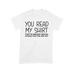 You Read My Shirt