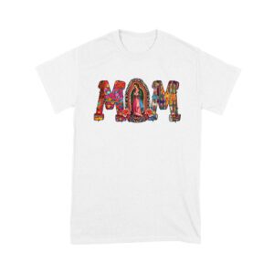 Our Lady of Guadalupe Mom T-Shirt