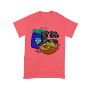This the Season Vicks Balm Bottle with Food Bowl T-Shirt
