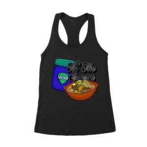 This the Season Vicks Balm Bottle with Food Bowl T-Shirt - Unique Holiday Wear - Perfect Gift for Fun-Loving Foodies - Cozy Fit Women's Racerback Tank Top – Viva Party