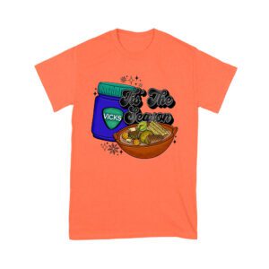 This the Season Vicks Balm Bottle with Food Bowl T-Shirt