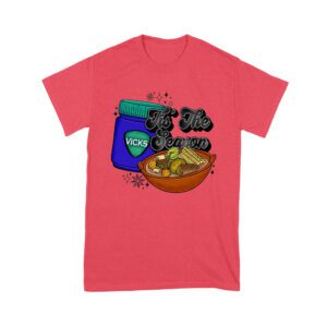 This the Season Vicks Balm Bottle with Food Bowl T-Shirt