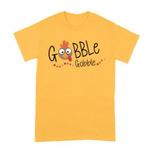 Gobble Gobble Thanksgiving T-Shirt