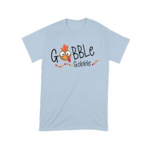 Gobble Gobble Thanksgiving T-Shirt