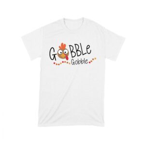 Gobble Gobble Thanksgiving T-Shirt