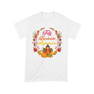 Feliz Bendecida Agradecida T-Shirt