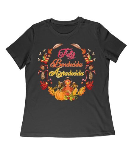 Feliz Bendecida Agradecida T-Shirt - Perfect for Thanksgiving - Celebrate in Style - Cozy and Comfortable Fit Women Relaxed – Viva Party