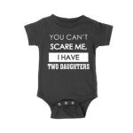 You Can't Scare Me Funny Dad T-Shirt - Proud Parent of Two Daughters Graphic Tee Unisex Baby Jersey – Viva Party