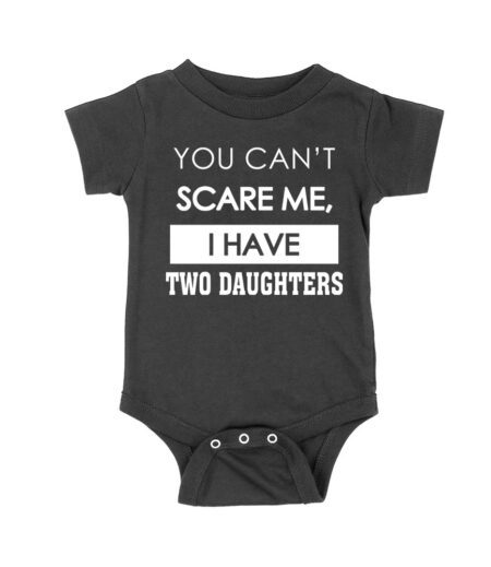 You Can't Scare Me Funny Dad T-Shirt - Proud Parent of Two Daughters Graphic Tee Unisex Baby Jersey – Viva Party