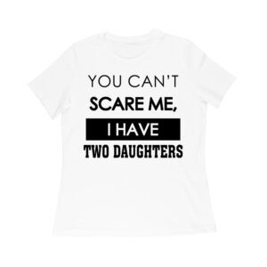 You Can't Scare Me Funny Dad T-Shirt