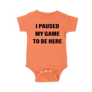 I Paused My Game to Be Here Funny Gamer T-Shirt