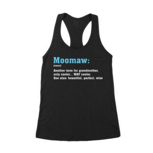 Moomaw T-Shirt - Funny Definition Noun - Another Term for Grandma - Humorous Family Tee Women's Racerback Tank Top – Viva Party