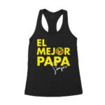 El Mejor Pap? Siempre T-Shirt - Best Dad Always - Spanish Father's Day Graphic Tee for Men Women's Racerback Tank Top – Viva Party