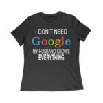 My Husband Knows Everything - Funny Marriage Quote T-Shirt for Wives and Couples Women Relaxed – Viva Party
