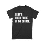 I Can't, I Have Plans in the Garage - Funny Mechanic T-Shirt for Car Enthusiasts Unisex Toddler – Viva Party
