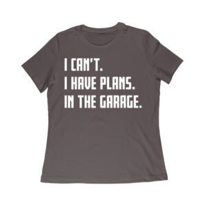 I Can't, I Have Plans in the Garage