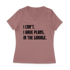 I Can't, I Have Plans in the Garage