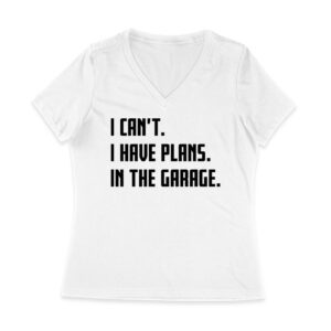 I Can't, I Have Plans in the Garage