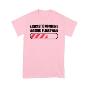 Sarcastic Comment Loading... Please Wait