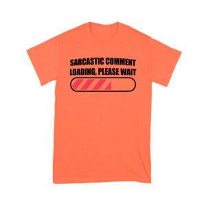 Sarcastic Comment Loading... Please Wait