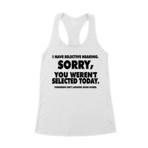 Selective Hearing Funny T-Shirt