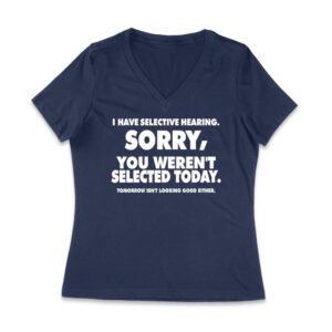 Selective Hearing Funny T-Shirt