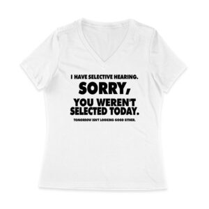 Selective Hearing Funny T-Shirt